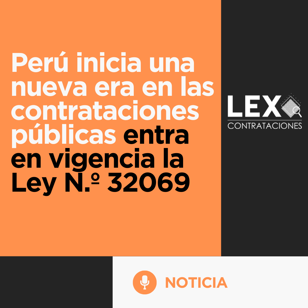 Perú inicia una nueva era en las contrataciones públicas: entra en vigencia la Ley N.º 32069